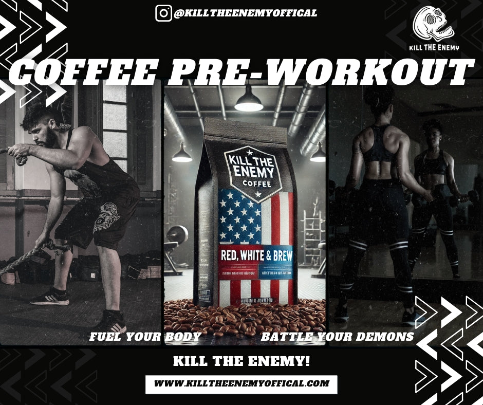 Kill The Enemy Coffee: Your Ultimate Fuel for Workouts and Conquering the Day